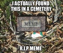 Image result for Classic Dead Memes
