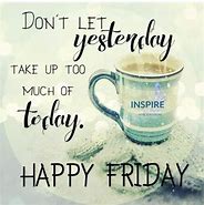 Image result for Finally Friday Inspirational Quotes