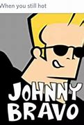 Image result for Johnny Bravo Meme