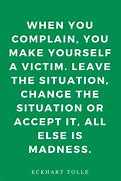 Image result for Acting Like a Victim Quotes