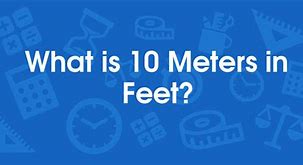 Image result for 10 Meters Equals How Many Feet