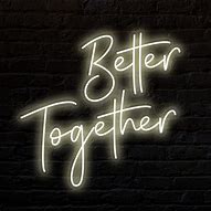 Image result for Neon Better Together