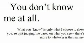 Image result for Don't Know Me Quotes
