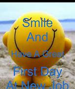 Image result for Have a Great First Day Meme