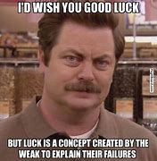 Image result for Good Luck Out There Meme
