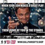 Image result for Baseball Parent Meme