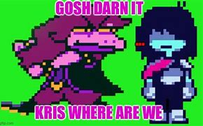 Image result for Kris Where the Hell Are We Meme