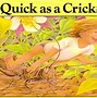Image result for Quick as a Cricket