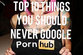 Image result for Things I Should Not Google