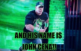 Image result for His Name Is John Cena Meme