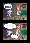 Image result for Pinky and the Brain Deformed Meme