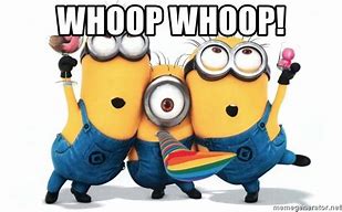 Image result for Whoop-Whoop Minions