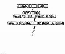 Image result for HelloWorld Meme