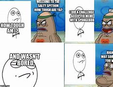 Image result for Spongebob Salty Spitoon Meme