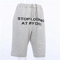 Image result for Stop Looking at My D Sweatpants