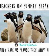 Image result for Funny Teacher Summer Break Memes