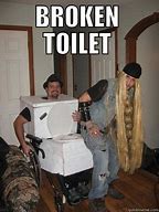 Image result for Broken Toilet Meme