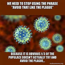 Image result for We Need a New Plague Meme