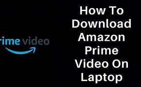 Image result for Amazon Prime Download for Laptop