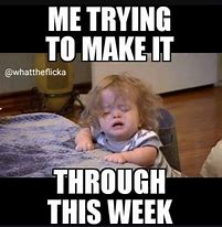 Image result for Rough Week Sarcastic Meme