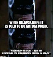 Image result for Dr. Jack Bright Memes