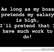 Image result for Funny Work Quotes for Bosses