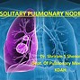 Image result for CXR Lungs Solitary Pulmonary Nodule