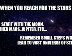 Image result for Reach for the Stars Meme