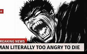 Image result for Too Angry to Die Meme