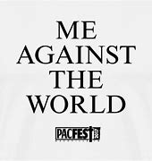 Image result for Me Against the World Theme