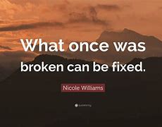 Image result for Once Broken Cannot Be Fixed