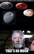 Image result for Star Wars That's No Moon Meme