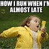 Image result for Showing Up Late Meme