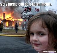 Image result for Being a Karen Meme