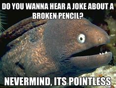 Image result for Broken Pencil Meme