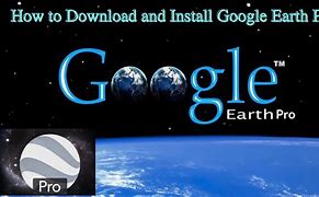 Image result for Download and Install Google Earth