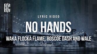 Image result for Waka Flocka No Hands Lyrics
