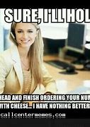 Image result for Call Center Phone Memes Funny