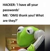 Image result for Passwords Hacker Meme