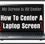 Image result for How Do I Center My Screen