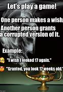 Image result for Genie Wish Granted Meme