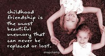 Image result for Childhood Friend Memory Quotes