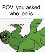 Image result for W/No Is Joe Meme