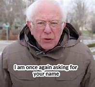Image result for Bernie I AM Once Again Meme
