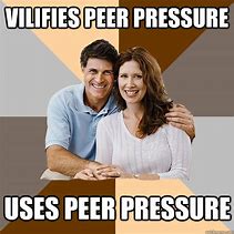 Image result for Peer-Pressure Meme