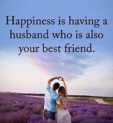 Image result for My Best Friend Husband Quote