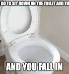 Image result for Broken Toilet Meme