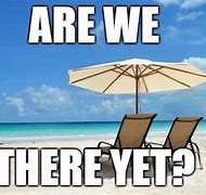 Image result for Vacation Day Meme