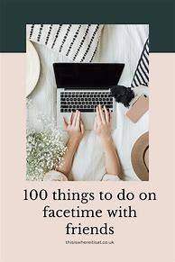 Image result for Things to Do While On FaceTime