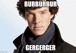 Image result for Burburbur Meme